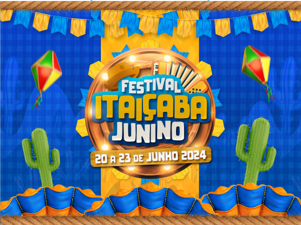 FESTIVAL ITAIÇABA JUNINO 2024.